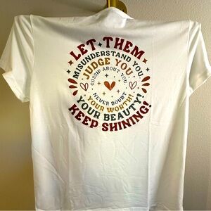 NWOT women’s Tshirt L white w Let them misunderstand You buttery soft